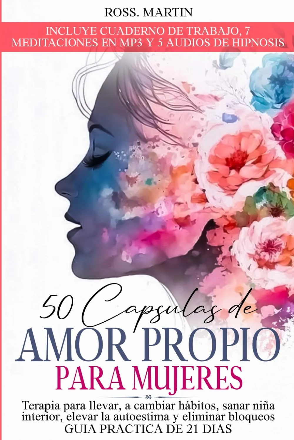 50 cápsulas de amor propio para mujeres: terapia para llevar, a cambiar hábitos y quererte mejor